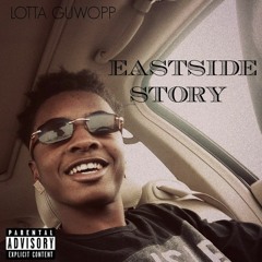 Lotta Guwopp - EastSide Story
