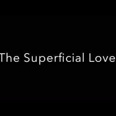 The Superficial Love