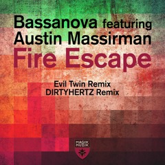 Bassanova - Fire Escape - EVIL TWIN Remix [BUY NOW ON BEATPORT]