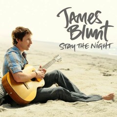 James Blunt - Stay The Night (Anthony S & Stuart MacDonald Remix)