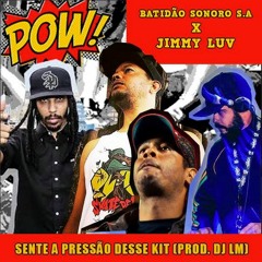 Batidao Sonoro S.A X Jimmy Luv - Sente A Pressao (Prod. DJ LM)