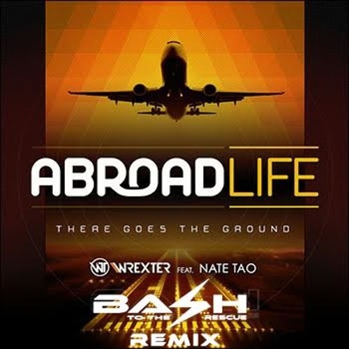 Wrexter - ABROADLIFE (Bash To The Rescue's Remix)