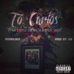 PedroLoko- To Carlos (Predo By. KN Beats)