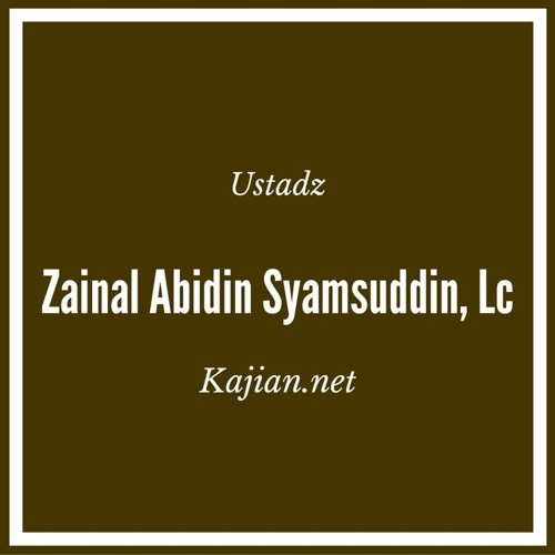 Ustadz Zainal Abidin Syamsuddin, Lc.
