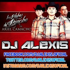 Los Plebes Del Rancho Mix 2016 - DJ Alexis