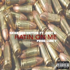 Hatin On Me (feat. Joey G) Prod. Luni T