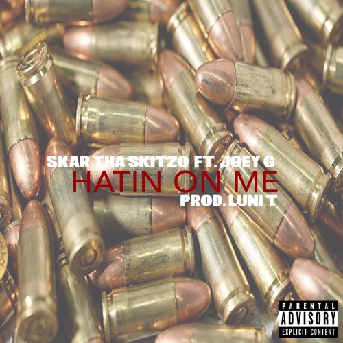Hatin On Me (feat. Joey G) Prod. Luni T
