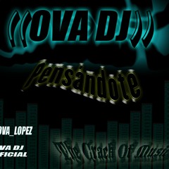 Pensándote - Remix - Nicky Jam Ft. Arcangel | OVA DJ 2016