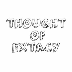 The Thought Of Extacy