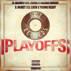 The $et | Playoffs ft.D Money, D.Chew & Young Ready