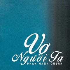 Phan Mạnh Quỳnh _ Vợ Người Ta _ Bi Rambo Remix