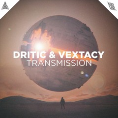 Dritic X Vextacy - Transmission