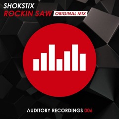 Shokstix- Rockin Saw (Original Mix)