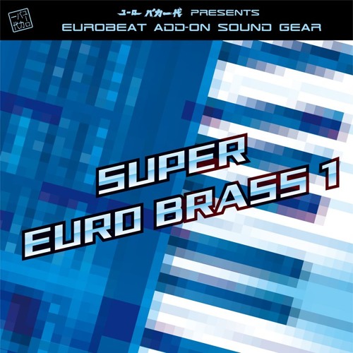 Stream ユーロバカ一代 ADD-ON SOUND SUPER EURO BRASS 1 by Eurobeat