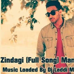 Zindagi Maninder Kailey Music Loaded By Dj Laddi Msn Production