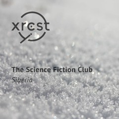 The Science Fiction Club - Siberia (Original Mix)[XRCST004] FREE DL