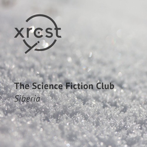 The Science Fiction Club - Siberia (Original Mix)[XRCST004] FREE DL
