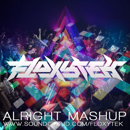 FLOXYTEK ALRIGHT  MASHUP