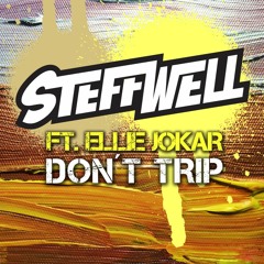 Steffwell Feat Ellie Jokar - Don't Trip (Extended)