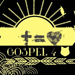 GOSPEL 4 :D