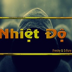 Nhiệt Độ - Freaky & S-Fury