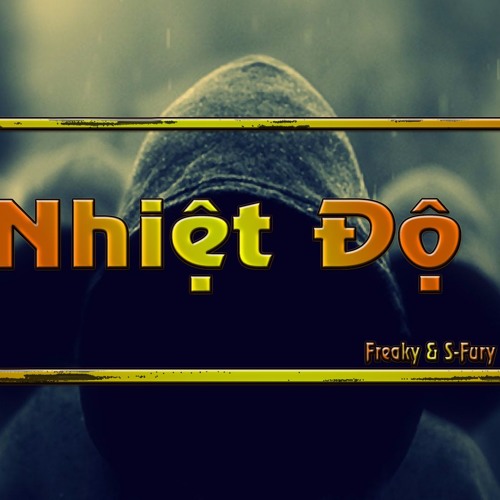 Nhiệt Độ - Freaky & S-Fury