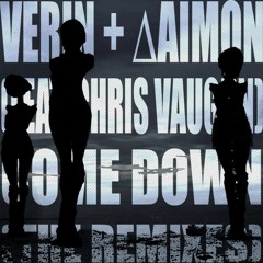VERIN & ∆AIMON (Feat. Chris Vaughn) - Come Down (Chrysalide Remix by AMNESY)