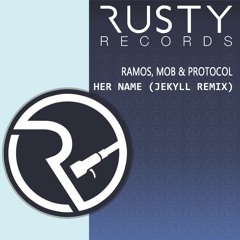 Ramos, MOB & Protocol - Her Name (Jekyll Remix)