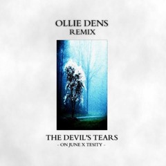 On June - The Devil's Tears (Ollie Dens Remix)