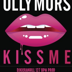 Olly Murs - Kiss Me (DJKIERANHILL PROD)