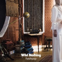 Wild Nothing - Reichpop