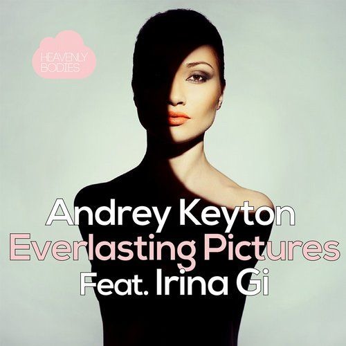 Listen to Andrey Keyton ft Irina Gi Everlasting Picture Misha  