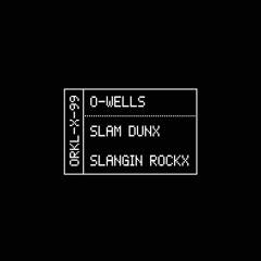 O-Wells – Slangin Rockx [Snippet]