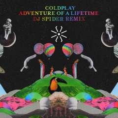 Adventure of a Lifetime (DJ Spider Remix)
