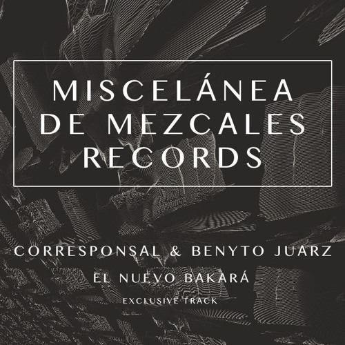 Corresponsal & Benyto Juarz - El Nuevo Bakará (Original Mix)