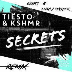 【FUTURE HOUSE】Tiësto & KSHMR feat. Vassy - Secrets (GIUSTI & Luka J Master REMIX) [FREE DOWNLOAD]