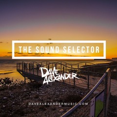 Dave Alexander - The Sound Selector (Free Download)