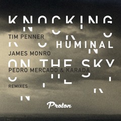 Huminal - Knocking On The Sky (Tim Penner Remix) [Proton]