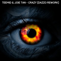 Teemid ft Joie Tan - Crazy (Dazzo Rework) [FREE DL]