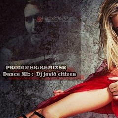 Dance Mix 2016 DJ Javid Citizen