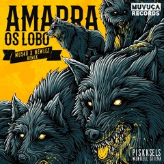 05 - Amarra Os Lobo (Newlez x Mu540 Remix)