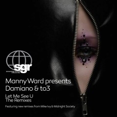 Manny Ward presents Damiano & to3 "LET ME SEE U" Mike Ivy RMX (SC Edit) SoundGroove Records