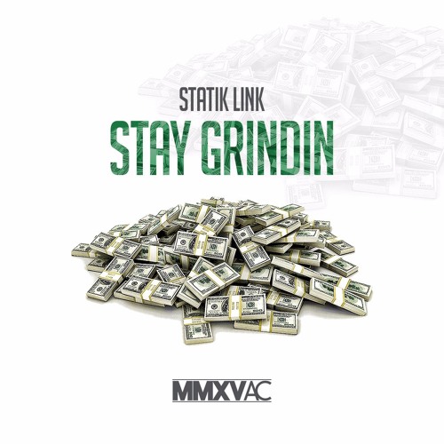 Statik Link - Stay Grindin'