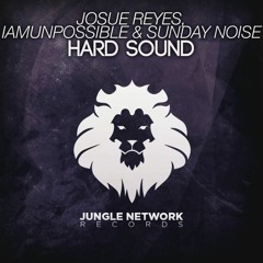 JOSUÉ REYES X IAMUNPOSSIBLE X SUNDAY NOISE - Hard Sound