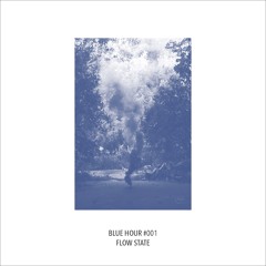 BLUEHOUR001 | Blue Hour - Flow State EP
