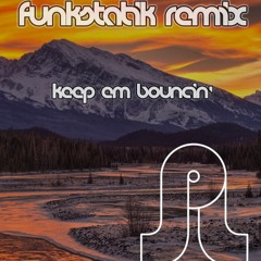 Keep Em Bouncin - PrettyLights(FunkStatik's Refunk)
