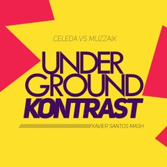 Celeda Vs Muzzaik - Underground Kontrast (Xavier Santos Mash) FREE DOWNLOAD