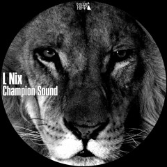 L Nix - Champion Sound [CLIP] (OUT NOW)