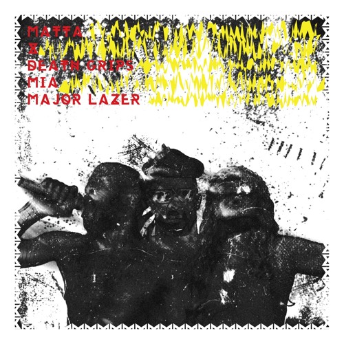 Matta X EP (Death Grips / Major Lazer / M.I.A) FREE DOWNLOAD