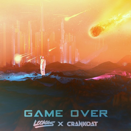 Lookas x Crankdat - Game Over